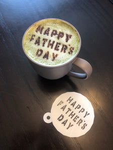 Father's Day Coffee/Latte Stencil - Made in Canada